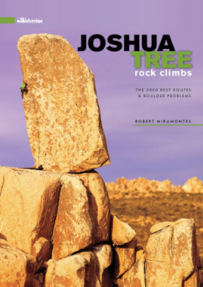 Joshua Tree Rock Climbs by Robert Miramontes
